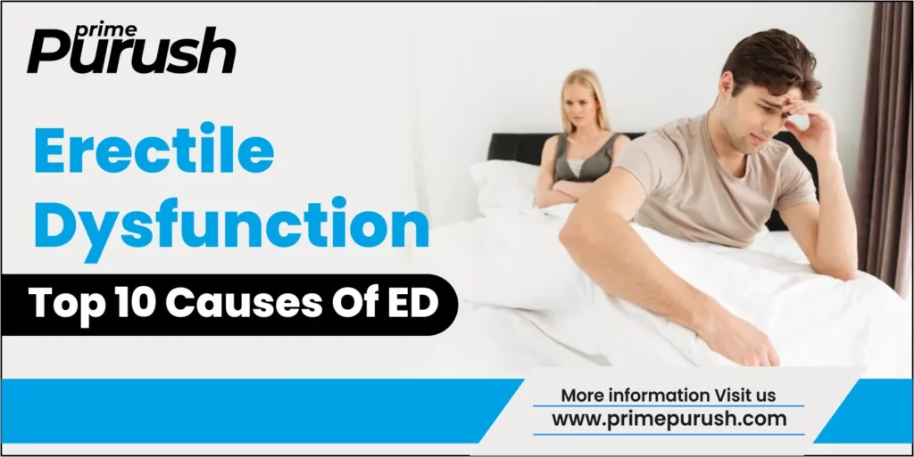 Eractile Dysfunction- Top 10 Causes Of ED