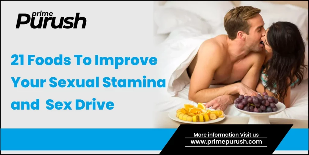 21 Foods To Improve Your S*xual Stamina & S*x Drive